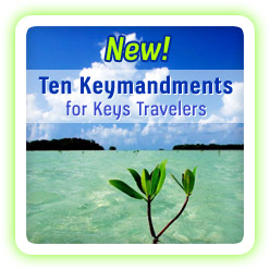 “Ten Keymandments for Keys Travelers” guide visitors to have meaningful, memorable vacations while respecting and helping preserve the Florida Keys & Key West’s unique environment. 